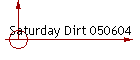 Saturday Dirt 050604