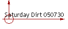 Saturday Dirt 050730